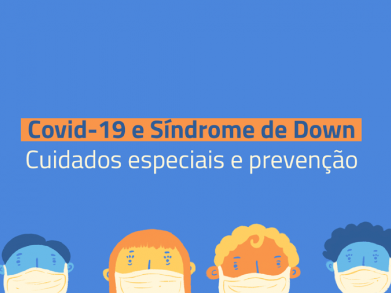 Covid-19 e Síndrome de Down - Cuidados especiais e prevençãoCESD - Centro Síndrome de Down