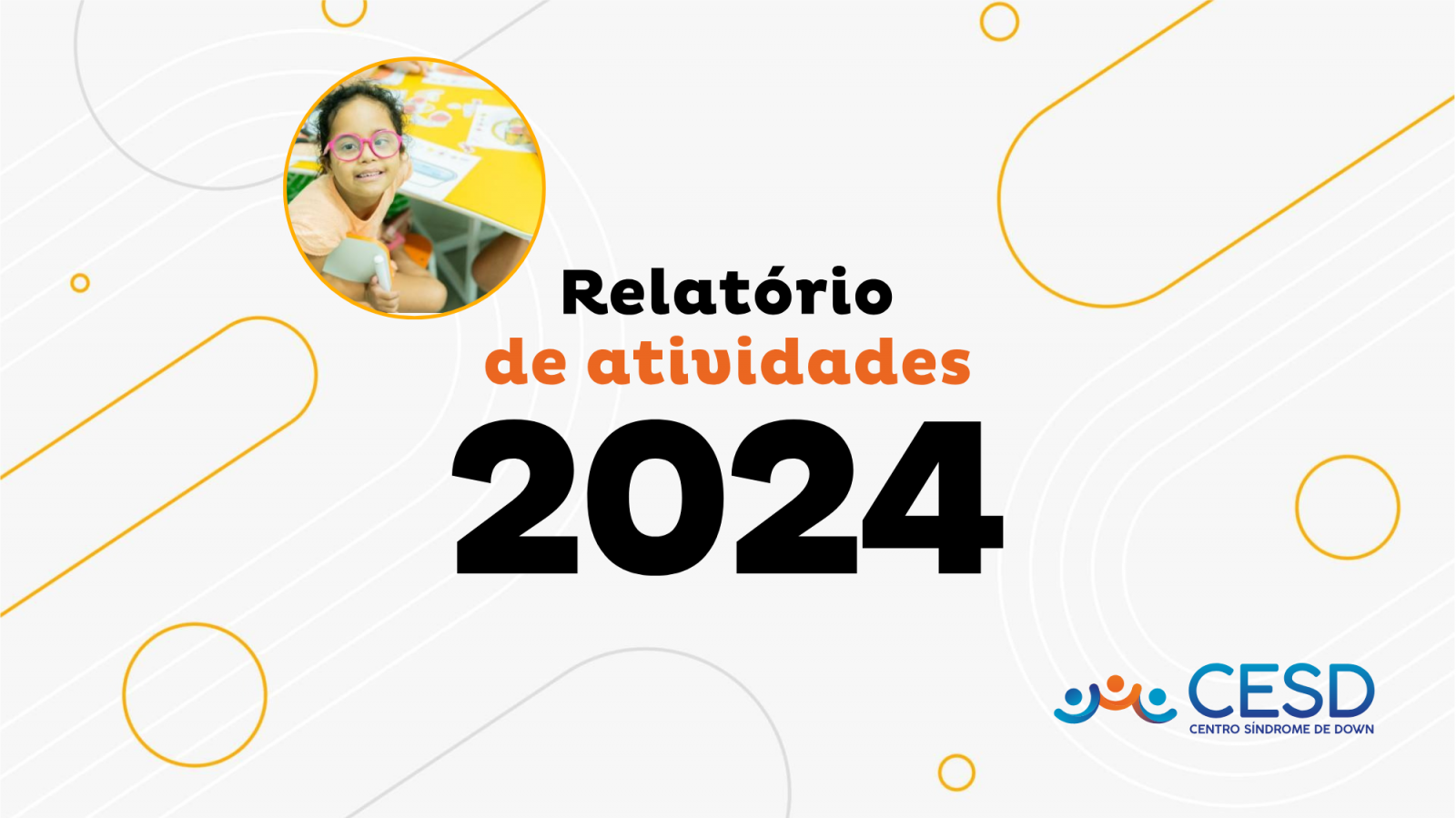 Relatório de Atividades 2024! CESD - Centro Síndrome de Down